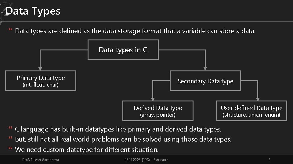 Data Types Data types are defined as the data storage format that a variable