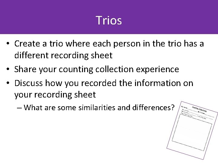 Trios • Create a trio where each person in the trio has a different