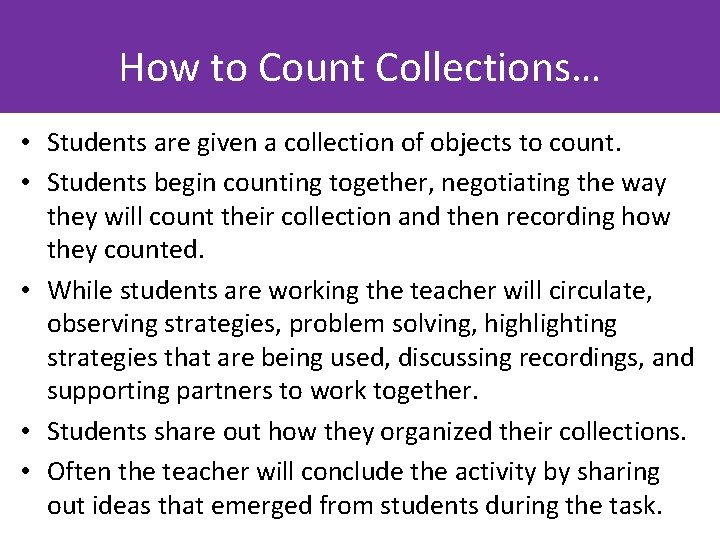 How to Count Collections… • Students are given a collection of objects to count.