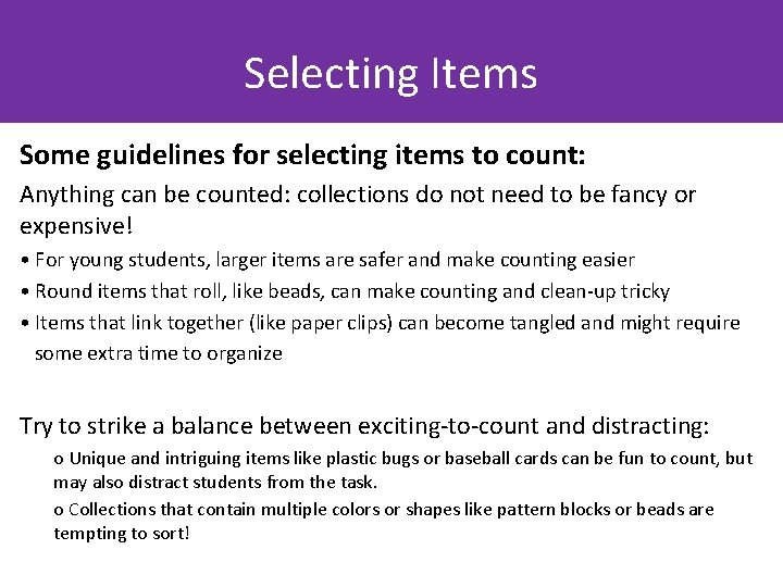 Selecting Items Some guidelines for selecting items to count: Anything can be counted: collections