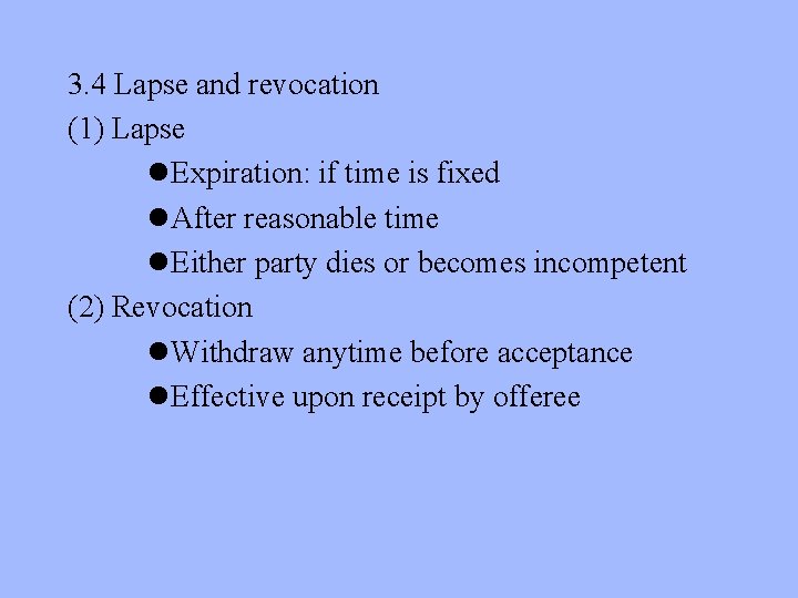 3. 4 Lapse and revocation (1) Lapse l. Expiration: if time is fixed l.