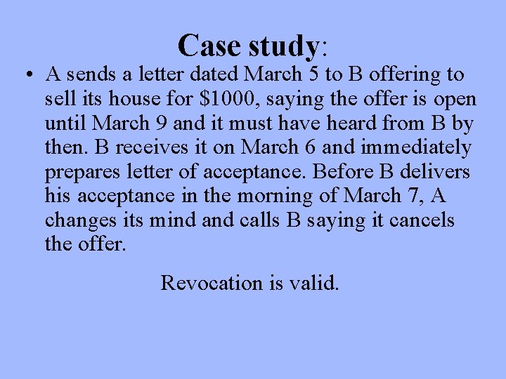 Case study: • A sends a letter dated March 5 to B offering to