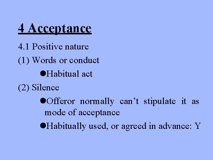 4 Acceptance 4. 1 Positive nature (1) Words or conduct l. Habitual act (2)