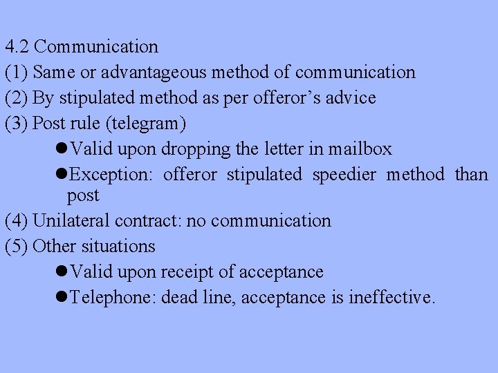 4. 2 Communication (1) Same or advantageous method of communication (2) By stipulated method