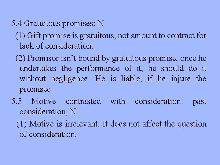 5. 4 Gratuitous promises: N (1) Gift promise is gratuitous, not amount to contract