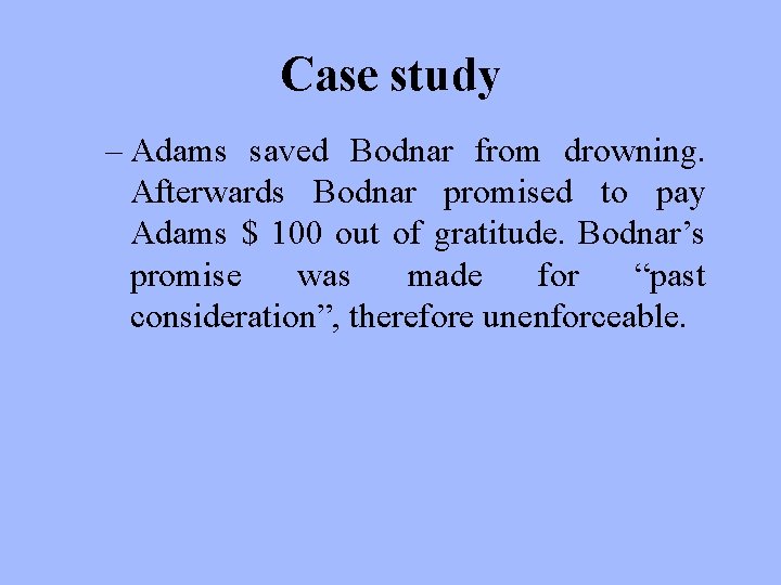 Case study – Adams saved Bodnar from drowning. Afterwards Bodnar promised to pay Adams