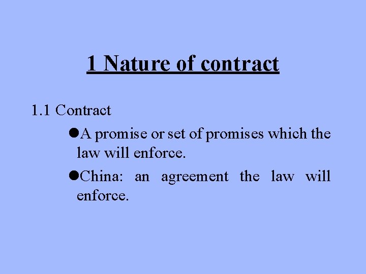 1 Nature of contract 1. 1 Contract l. A promise or set of promises