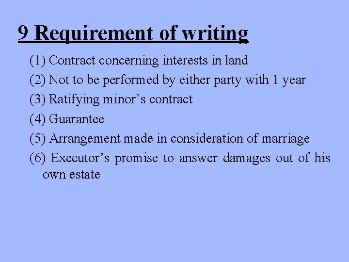 9 Requirement of writing (1) Contract concerning interests in land (2) Not to be