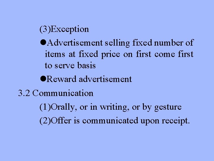 (3)Exception l. Advertisement selling fixed number of items at fixed price on first come