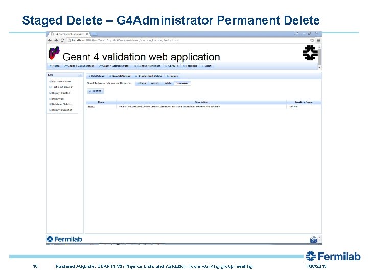 Staged Delete – G 4 Administrator Permanent Delete 10 Rasheed Auguste, GEANT 4 9