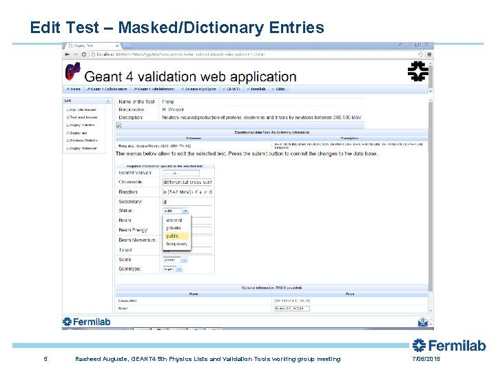 Edit Test – Masked/Dictionary Entries 5 Rasheed Auguste, GEANT 4 9 th Physics Lists