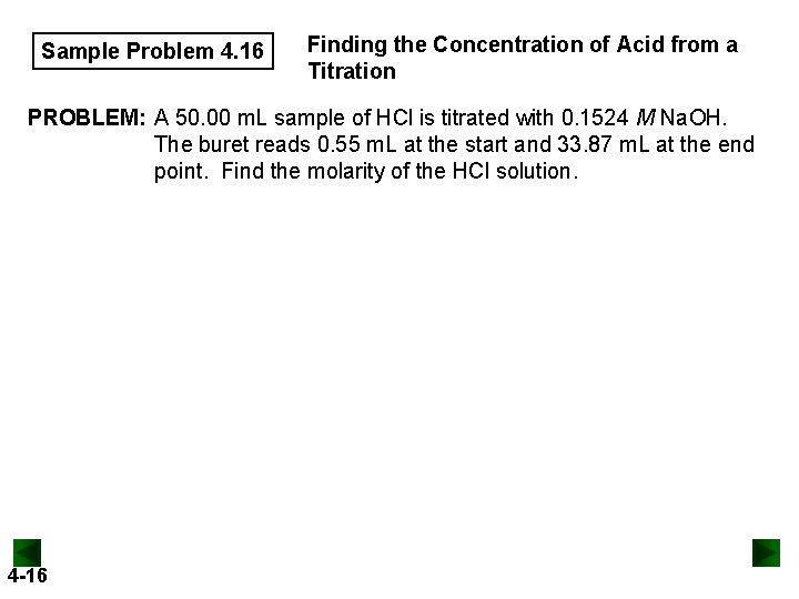 Sample Problem 4. 16 Finding the Concentration of Acid from a Titration PROBLEM: A