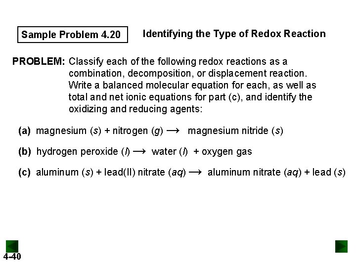 Sample Problem 4. 20 Identifying the Type of Redox Reaction PROBLEM: Classify each of