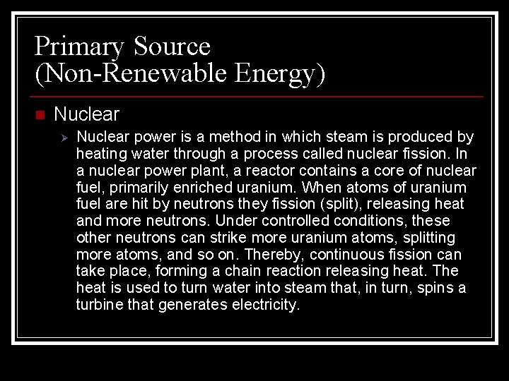 Primary Source (Non-Renewable Energy) n Nuclear Ø Nuclear power is a method in which