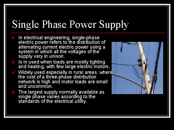 Single Phase Power Supply n n In electrical engineering, single-phase electric power refers to