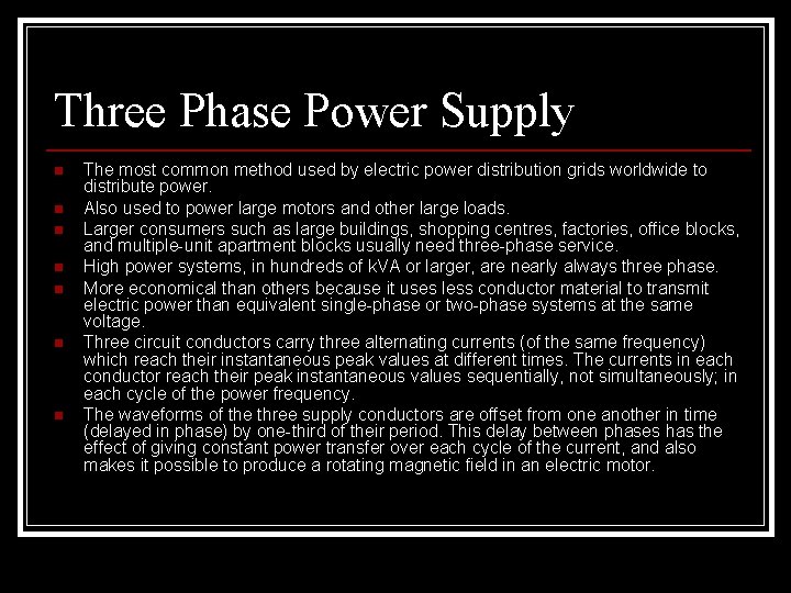 Three Phase Power Supply n n n n The most common method used by
