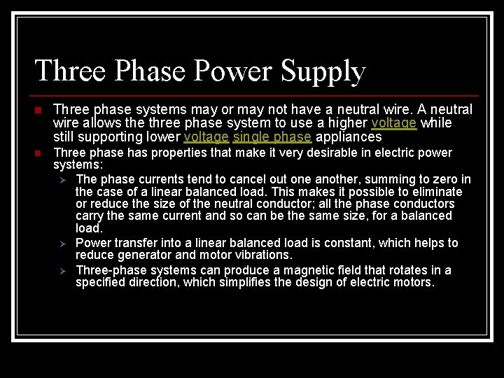 Three Phase Power Supply n Three phase systems may or may not have a