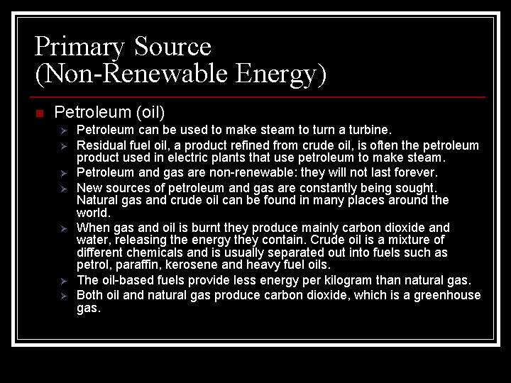 Primary Source (Non-Renewable Energy) n Petroleum (oil) Ø Ø Ø Ø Petroleum can be