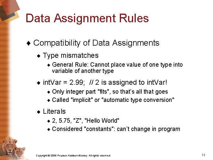 Data Assignment Rules ¨ Compatibility of Data Assignments ¨ Type mismatches ¨ General Rule: