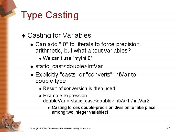 Type Casting ¨ Casting for Variables ¨ Can add ". 0" to literals to