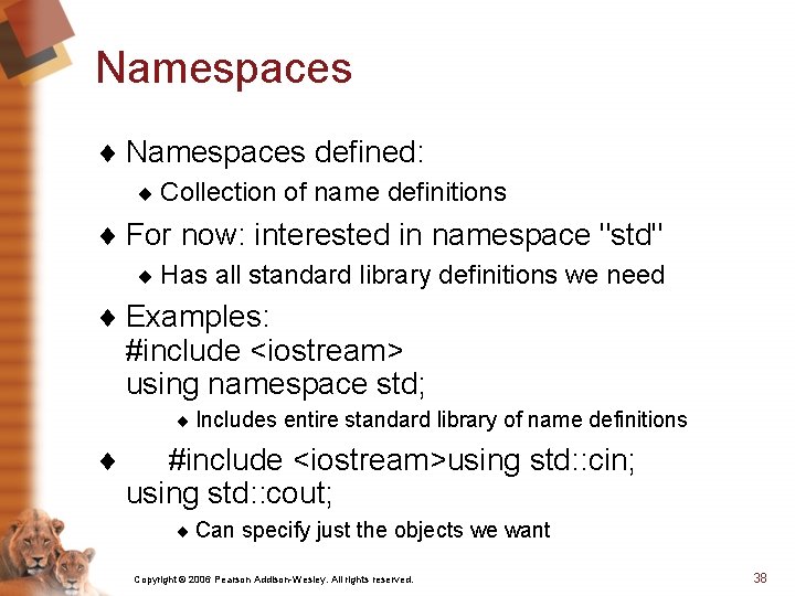 Namespaces ¨ Namespaces defined: ¨ Collection of name definitions ¨ For now: interested in
