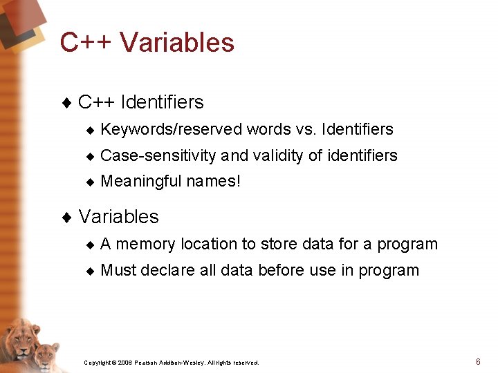 C++ Variables ¨ C++ Identifiers ¨ Keywords/reserved words vs. Identifiers ¨ Case-sensitivity and validity