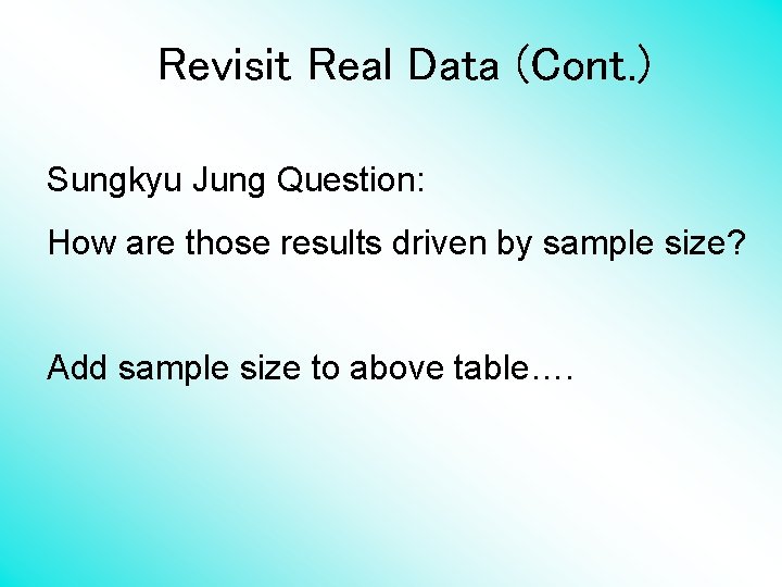 Revisit Real Data (Cont. ) Sungkyu Jung Question: How are those results driven by