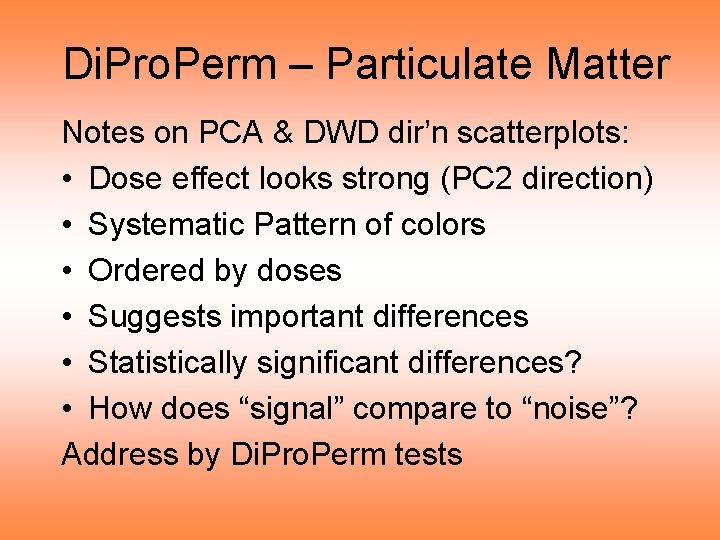 Di. Pro. Perm – Particulate Matter Notes on PCA & DWD dir’n scatterplots: •