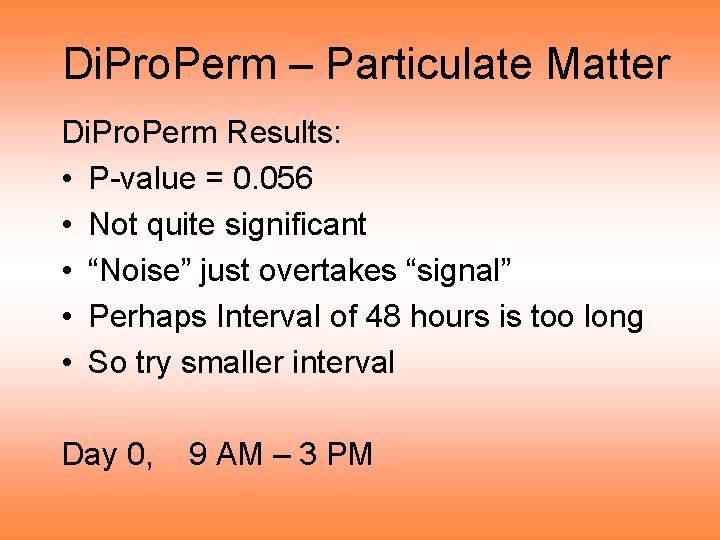 Di. Pro. Perm – Particulate Matter Di. Pro. Perm Results: • P-value = 0.