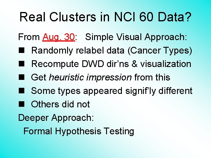 Real Clusters in NCI 60 Data? From Aug. 30: Simple Visual Approach: n Randomly