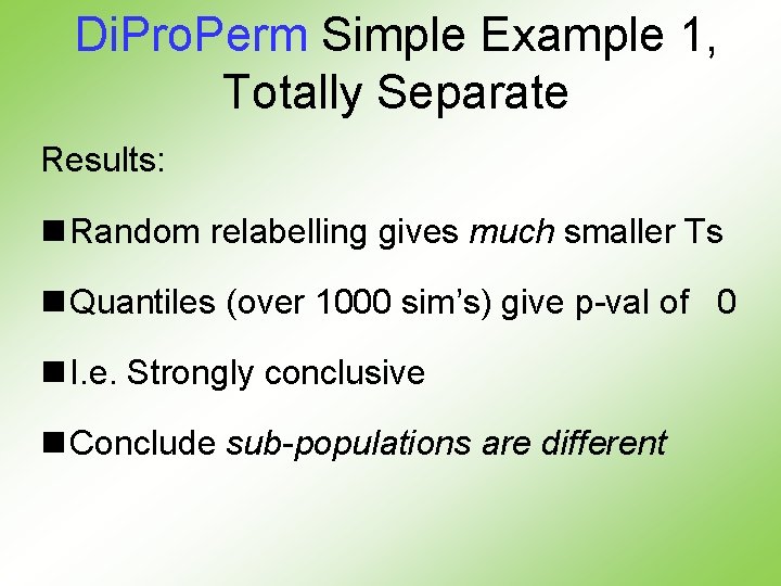 Di. Pro. Perm Simple Example 1, Totally Separate Results: n Random relabelling gives much