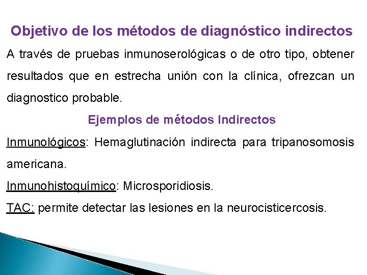Objetivo de los métodos de diagnóstico indirectos A través de pruebas inmunoserológicas o de