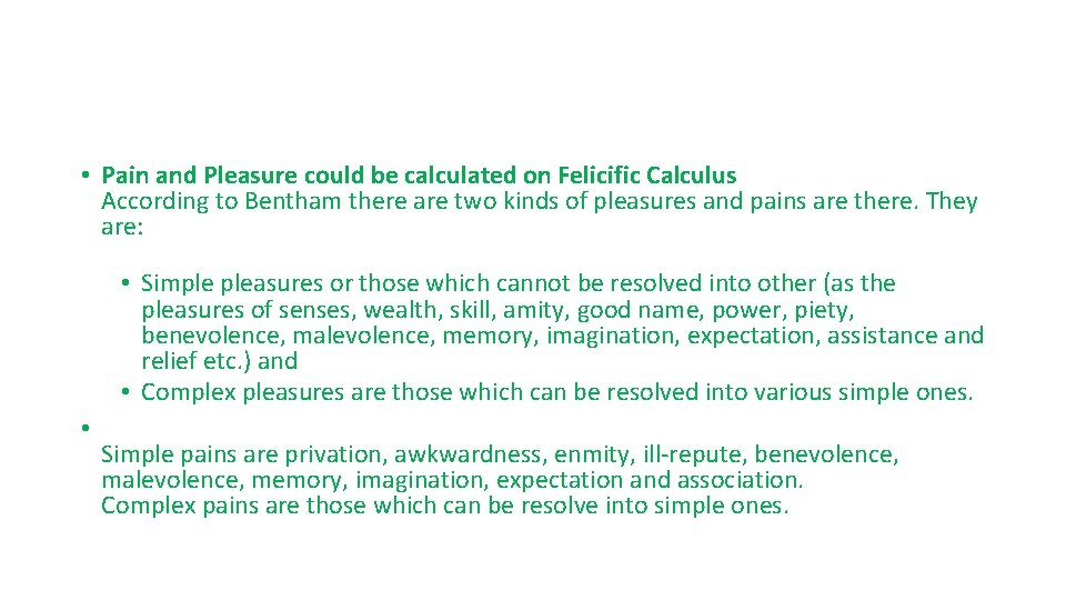  • Pain and Pleasure could be calculated on Felicific Calculus According to Bentham