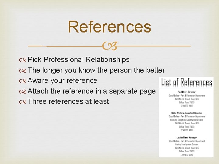 References Pick Professional Relationships The longer you know the person the better Aware your