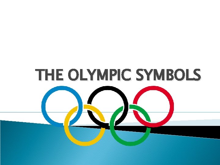 THE OLYMPIC SYMBOLS 