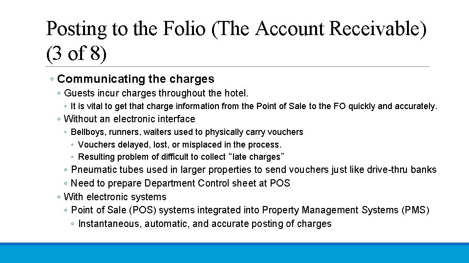 Posting to the Folio (The Account Receivable) (3 of 8) ◦ Communicating the charges