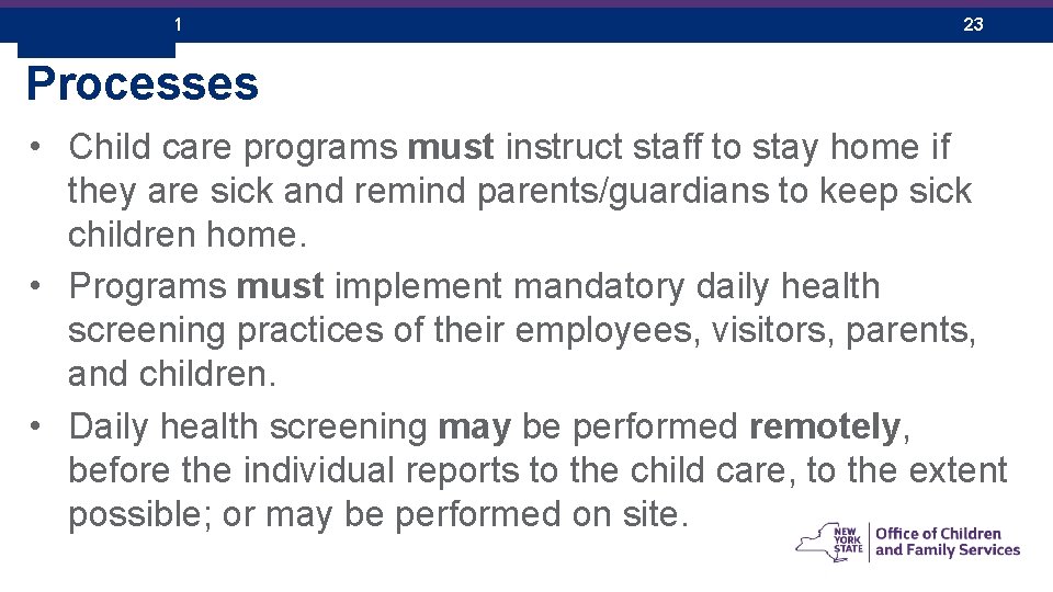 December 26, 2021 23 Processes • Child care programs must instruct staff to stay