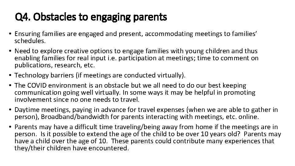 Q 4. Obstacles to engaging parents • Ensuring families are engaged and present, accommodating