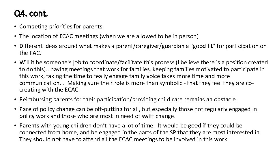 Q 4. cont. • Competing priorities for parents. • The location of ECAC meetings