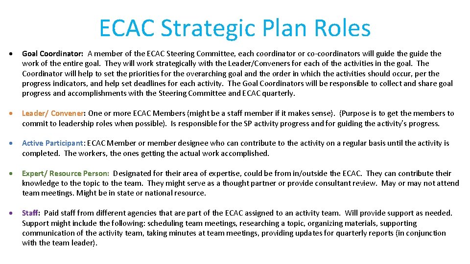 ECAC Strategic Plan Roles Goal Coordinator: A member of the ECAC Steering Committee, each