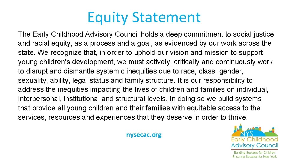Equity Statement The Early Childhood Advisory Council holds a deep commitment to social justice