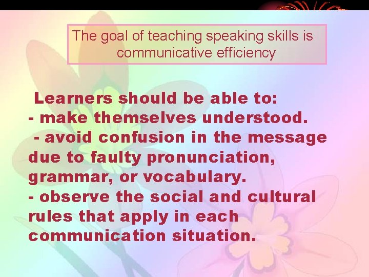 Teaching Speaking What is speaking Sub skills of