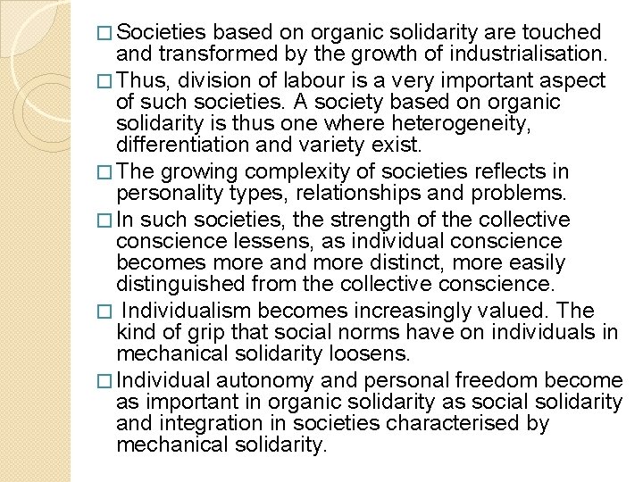 � Societies based on organic solidarity are touched and transformed by the growth of