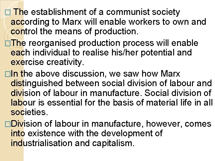 � The establishment of a communist society according to Marx will enable workers to