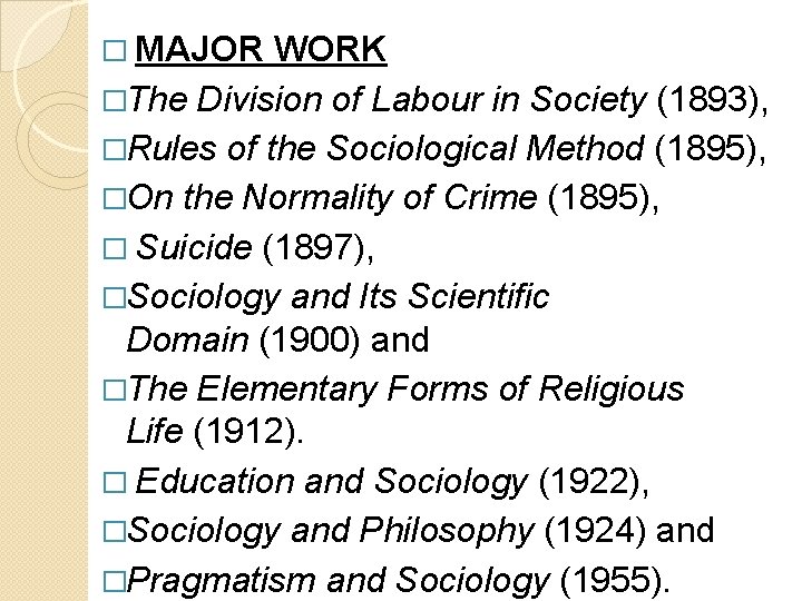 � MAJOR WORK �The Division of Labour in Society (1893), �Rules of the Sociological
