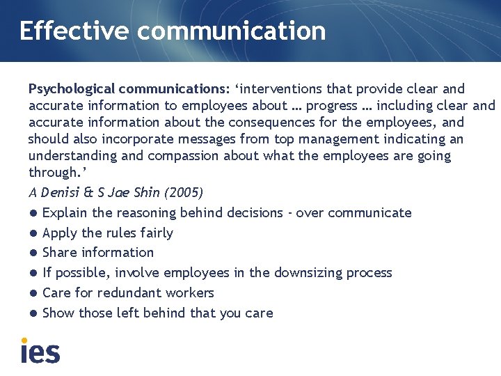 Effective communication Psychological communications: ‘interventions that provide clear and accurate information to employees about