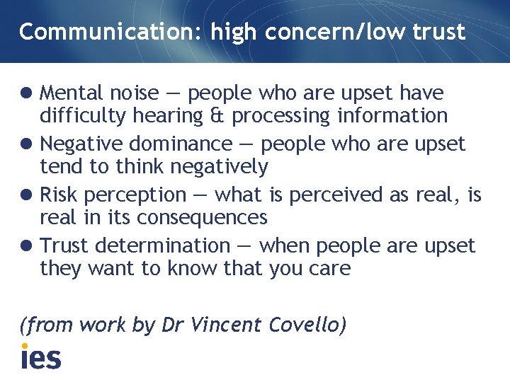 Communication: high concern/low trust l Mental noise — people who are upset have difficulty