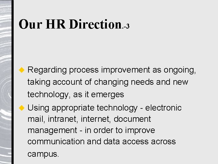 Our HR Direction. -3 u Regarding process improvement as ongoing, taking account of changing