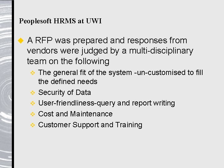 Peoplesoft HRMS at UWI u A RFP was prepared and responses from vendors were