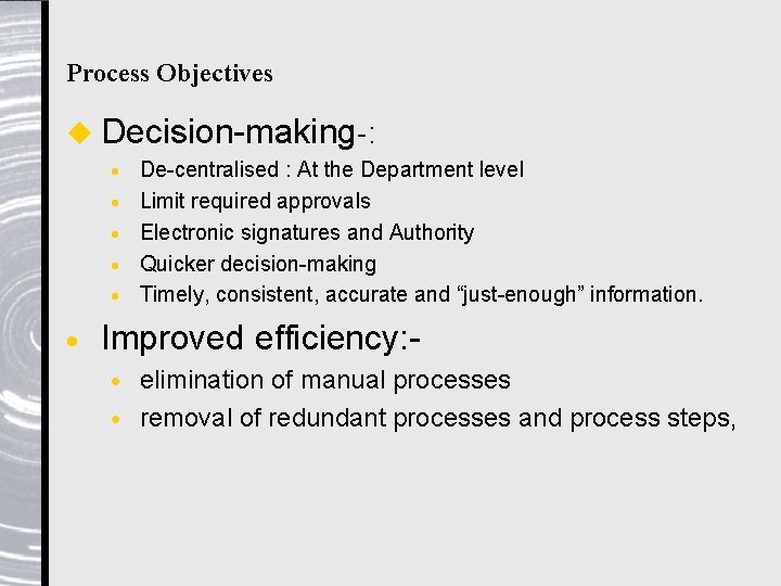 Process Objectives u Decision-making-: · · · De-centralised : At the Department level Limit